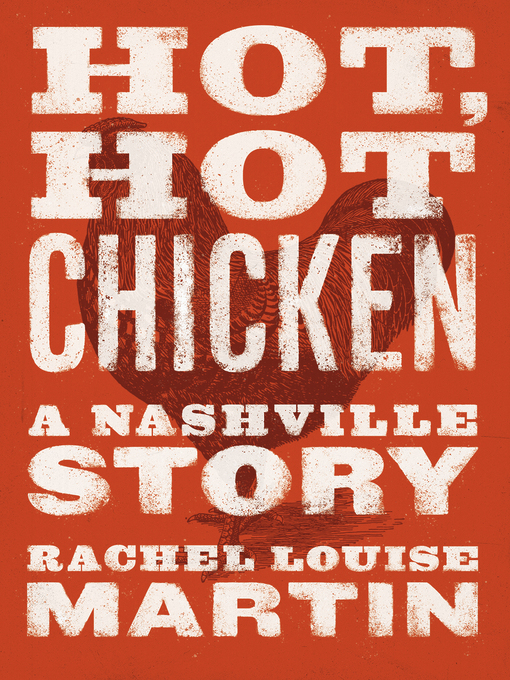 Title details for Hot, Hot Chicken by Rachel Louise Martin - Wait list